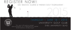 Register Now!  UBC Medical Alumni & Friends Golf Tournament