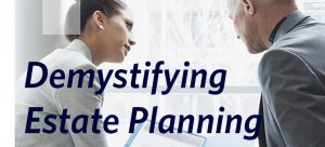 Demystifying Estate Planning