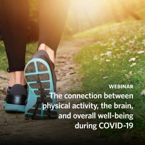 Webinar Replay: The connection between physical activity, the brain, and overall well-being during COVID-19